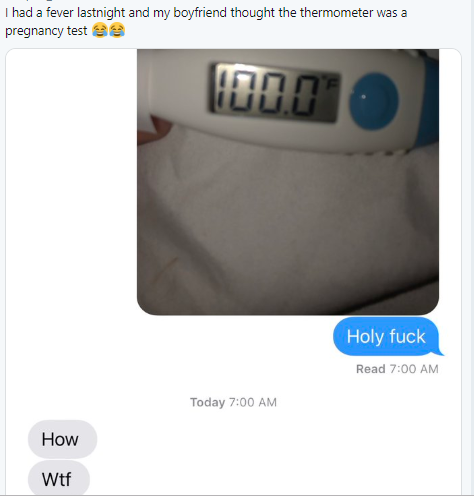 100 Degrees Pregnant: Guy Mistook His Girlfriend's Thermometer As Positive Pregnancy Test
